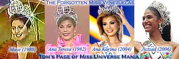 The Forgotten Miss Venezuelas: Maye Brandt (1980), Ana Teresa Oropeza (1982), Ana Karina Anez (2004), Jictzad Vina (2006)